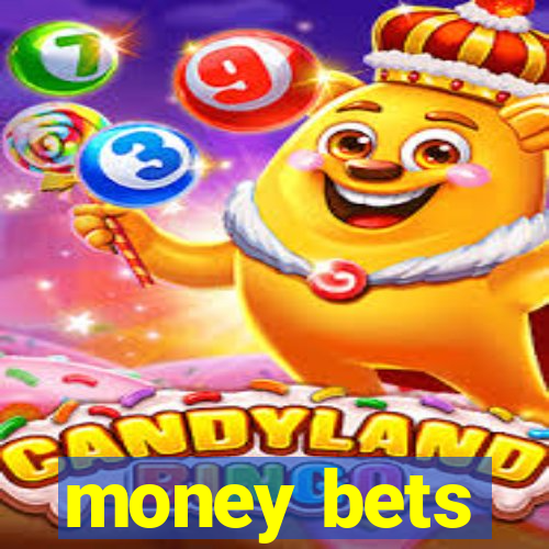 money bets